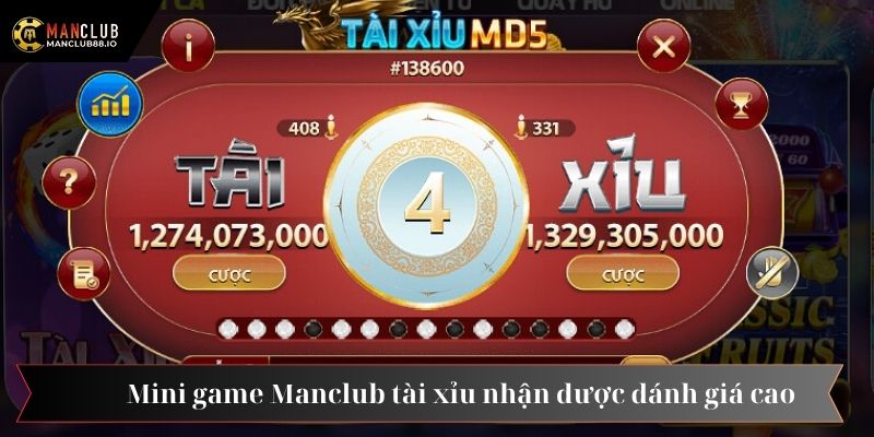 Mini game Manclub tài xỉu nhận được đánh giá cao từ hội viên