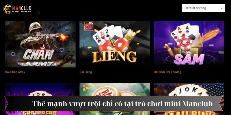 Thế mạnh vượt trội chỉ có tại trò chơi mini Manclub