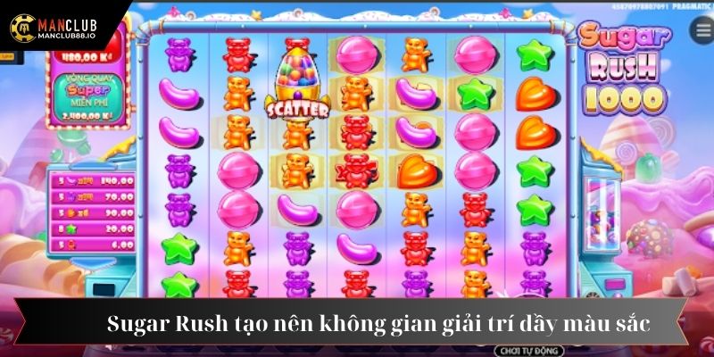 Sugar Rush tạo nên không gian giải trí đầy màu sắc