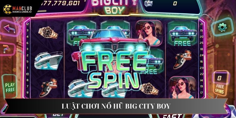 Luật chơi game nổ hũ Bigcity Boy
