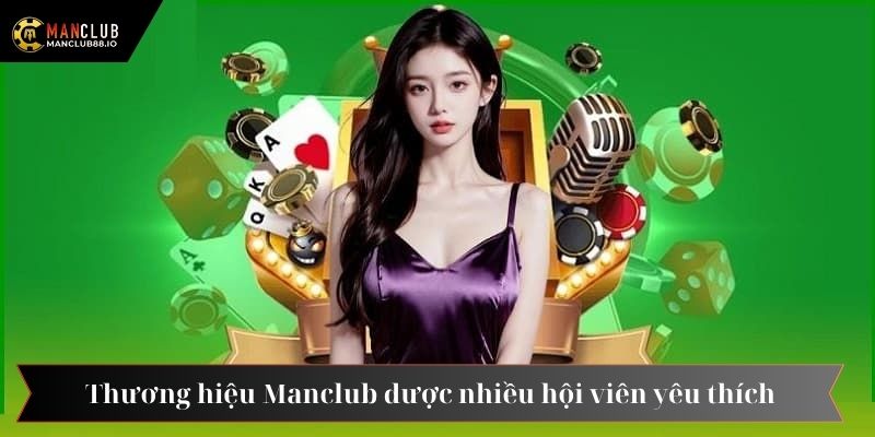 Thương hiệu Manclub được nhiều hội viên yêu thích