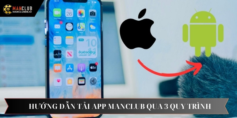 Hướng dẫn tải app manclub chỉ với 3 quy trình