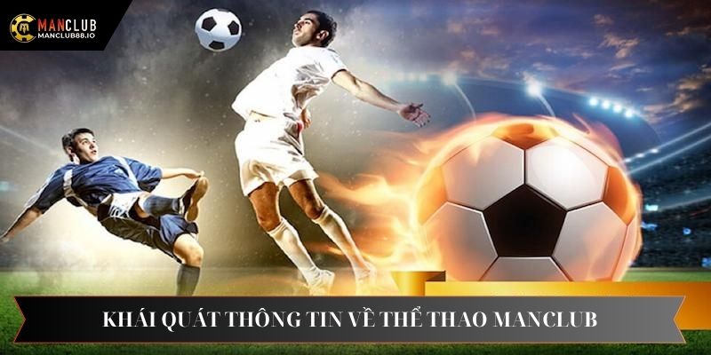 Khái quát thông tin về sảnh thể thao Manclub