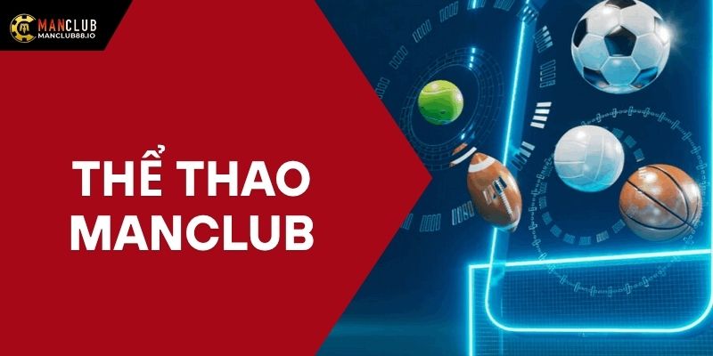 Thể Thao Manclub - Sân Chơi Cá Cược Thể Thao Chuyên Nghiệp